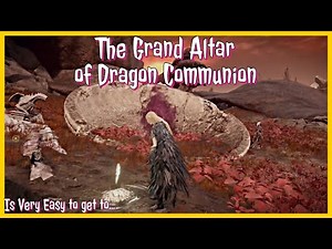 The Grand Altar of Dragon Communion Location | Elden Ring