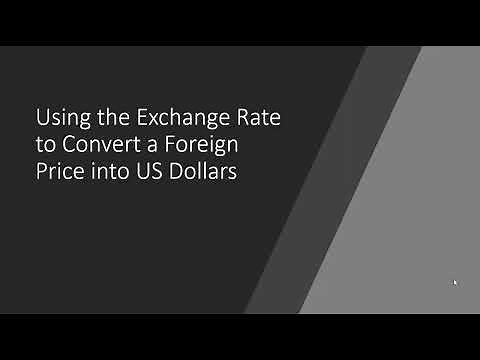 Exchange Rates: How to Convert a Foreign Price into US Dollars