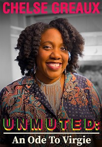 Chelse Greaux: Unmuted: An Ode to Virgie