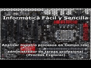 Analizar nuestro procesos en tiempo real y Administrador de tareas profesional (Process Explorer)