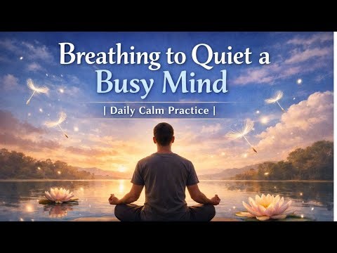 Breathing to Quiet a Busy Mind | Daily Calm Practice