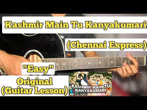 Kashmir Main Tu Kanyakumari - Chennai Express | Guitar Lesson | Easy Chords |