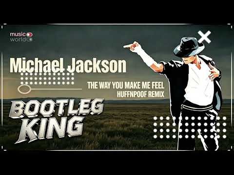 MICHAEL JACKSON - THE WAY YOU MAKE ME FEEL (HUFFNPOOF Remix)