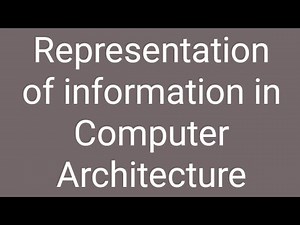 lecture -1 Representation of information [computer organisation and architecture]
