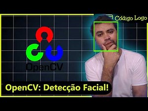 Tutorial de Detecção Facial Usando o OpenCV Python!