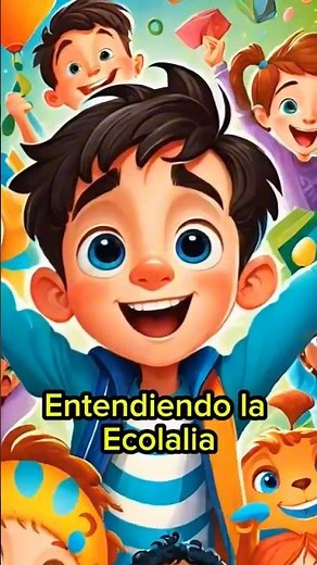 Entendiendo la Ecolalia.