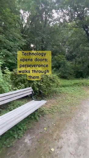 Technology opens doors; perseverance walks through them