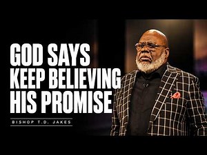 GOD SENT THIS WARNING BEFORE YOU GIVE UP ON WHAT HE PROMISED | Bishop T.D. Jakes