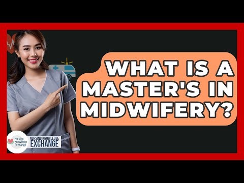 What Is A Master's In Midwifery? - Nursing Knowledge Exchange