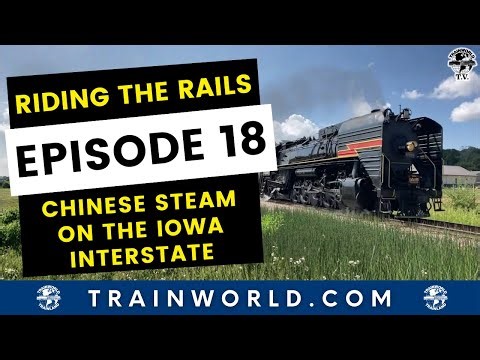 Riding The Rails - Episode 18 - Chinese Steam on the Iowa Interstate