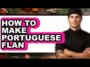 How To Make Portuguese Flan (Full Guide)