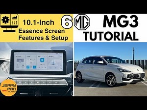 NEW MG3 User Guide - 6. Essence 10.25-Inch Screen Features & Setup - Detailed Walkthrough Tutorial
