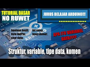 #2 Belajar Arduino - Struktur Dasar, Variabel, Tipe Data, dan Komen
