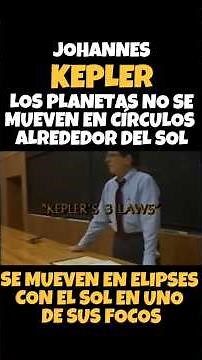Kepler: Planets do not move in circles around the sun, they move in ellipses and the sun is a focus