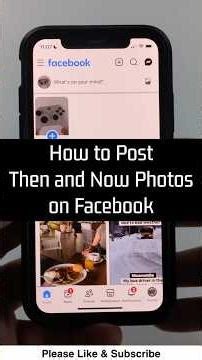 How to Post Then and Now Photos on Facebook - iPhone & Android