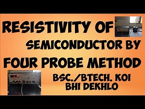FOUR PROBE METHOD: BSC/BTECH : SEMICONDUCTOR AND ENERGY BAND GAP :LIKE SHARE SUBSCRIBE