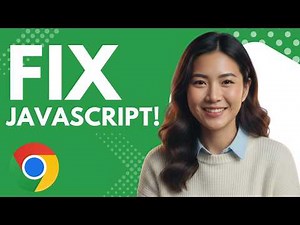 How to Fix JavaScript Interactive Features Not Working in Google Chrome (Step by Step Guide)