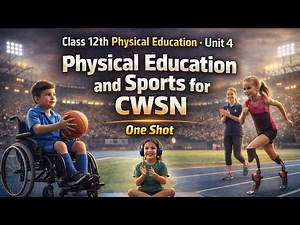 Physical Education and Sports for CWSN | Class 12 Physical Education Unit 4 |One Shot |Boards |CUET