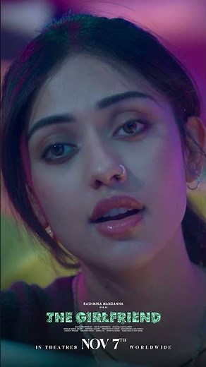 The Girlfriend - Nov 7th Release | Rashmika Mandanna | Dheekshith Shetty | Rahul Ravindran | Hesham