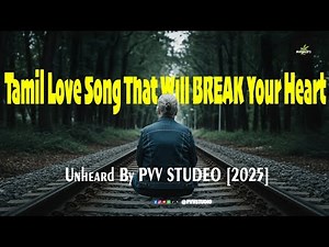 Tamil love song that will break your heart
