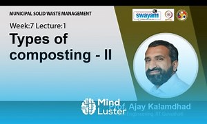 Mind Luster - Learn Lec 27 Types of composting II