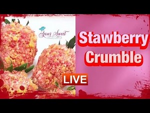 HOW TO MAKE STRAWBERRY CRUMBLE AND STRAWBERRIES
