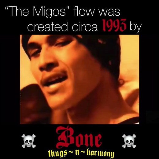“Migos flow” created by Bone Thugs~N~Harmony in 1993