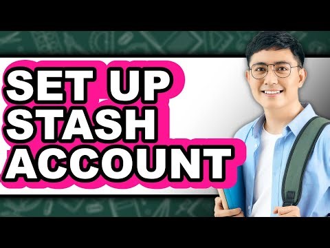How to Set Up Stash Account - Full Guide