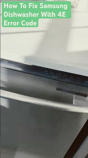 How To Fix Samsung Dishwasher With 4E Error Code? #samsung