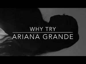 Ariana grande - why try (slowed down)