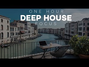 Deep House Focus Music for Work 🧠 Boost Productivity with Chill Background Beats