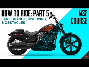 How To Ride A Motorcycle: Maneuvering & Changing Lanes (Pt. 05)