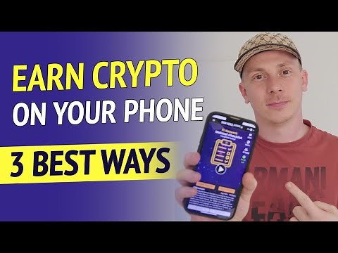 3 BEST Ways to Earn Crypto with Your Phone