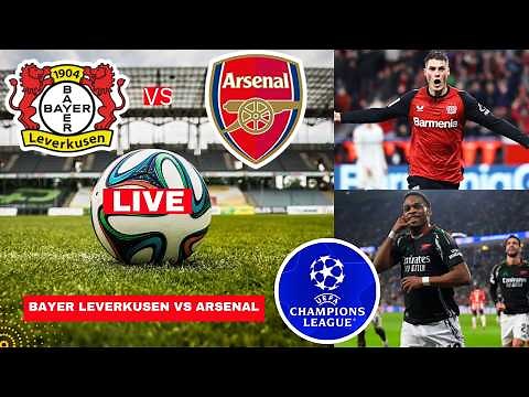 Bayer Leverkusen vs Arsenal Live Stream Champions League Football UCL Match Score Highlights Gunners
