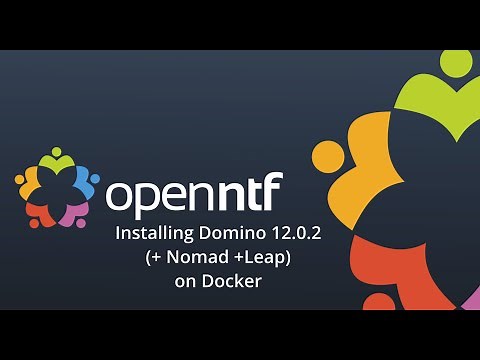 OpenNTF Quickie: Install Domino + Nomad + Leap on Docker
