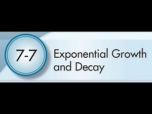 7-7 Exponential Growth and Decay