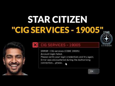 STAR CITIZEN - CIG Services - Error Code 19005 - Account Login Failed - Fix - 2026
