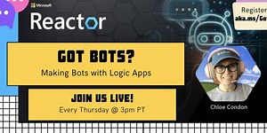 Got Bots? 2: Making Bots with Azure Logic Apps