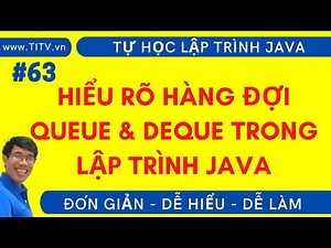 Java 63. Hiểu rõ hàng đợi Queue và Deque trong lập trình Java