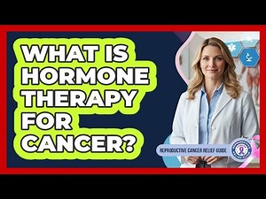 What Is Hormone Therapy For Cancer?