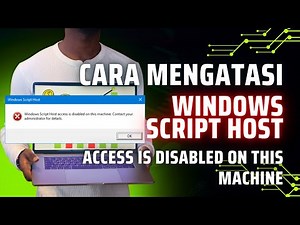 Atasi Windows Script Host Access Is Disabled on This Machine. Contact Your Administrator ...
