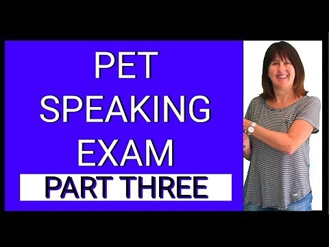 PET Speaking Part 3 - How to Do Part Three of the Cambridge PET Speaking Test - From 2016