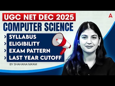 UGC NET Computer Science | UGC NET Computer Syllabus, Eligibility, Exam Pattern & Last Year Cut Off