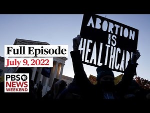 PBS News Weekend full episode, July 9, 2022