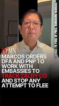 Marcos orders DFA and PNP to work with embassies to track Zaldy CO and stop any attempt to flee