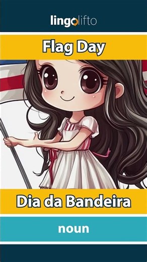 🇬🇧🇵🇹 Flag Day - Dia da Bandeira : learn English : vamos aprender inglês : vocabulary builder