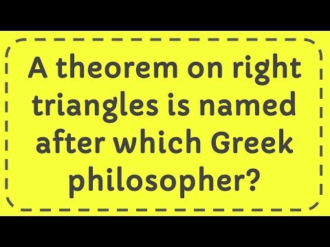 A Theorem on Right Triangles is Named After Which Greek Philosopher?
