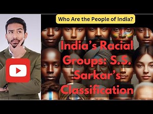 India’s Racial Groups: S.S. Sarkar’s Classification!➡ Who Are the People of India?