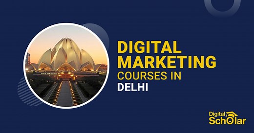 Top 10 Digital Marketing Courses in Delhi With Placements