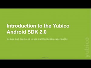 Yubico Mobile Series: Introduction to the Yubico Android SDK 2.0